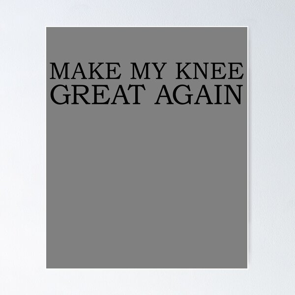 Item preview, Make My Knee Great Again Knee Replacement Surgery Gift Gear designed and sold by DynamicDesign.