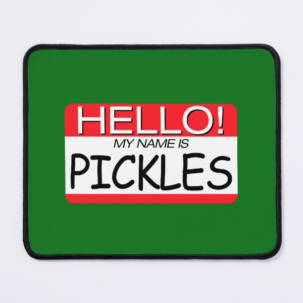 Item preview, "HELLO! MY NAME IS PICKLES" NAME TAG designed and sold by WOOFANG.