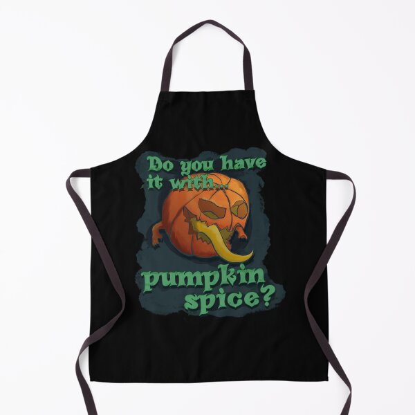 Item preview, Do You Have It With Pumpkin Spice? designed and sold by JoseloRochaArt.