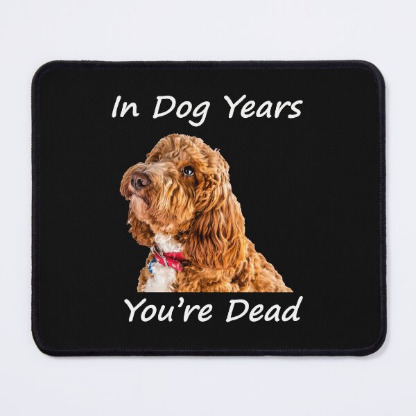 Item preview, In Dog Years You're Dead designed and sold by Paul Thompson Photography.