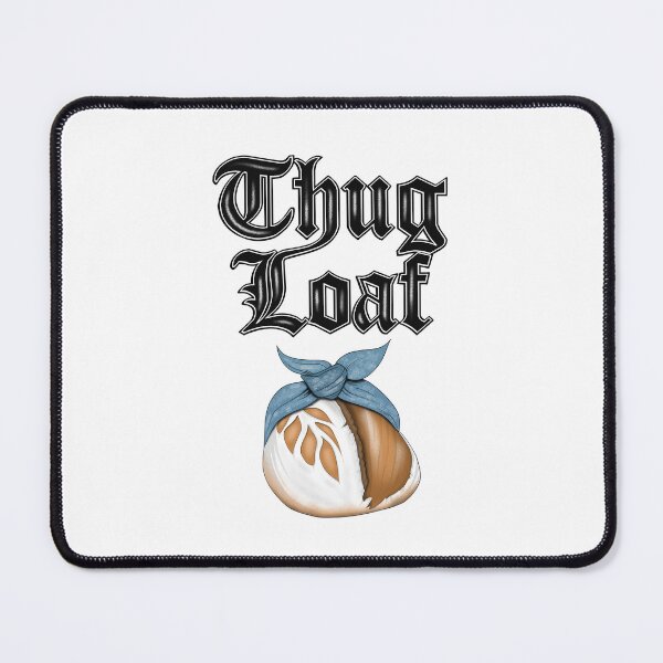 Item preview, Thug Loaf designed and sold by Balazs Borzon.