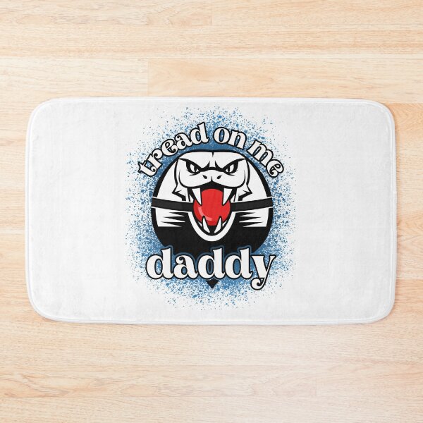 Item preview, Tread on me daddy     designed and sold by DesIndiedesigns.
