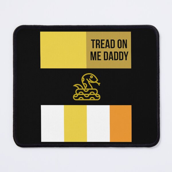 Item preview, Tread on me Daddy    designed and sold by DesIndiedesigns.
