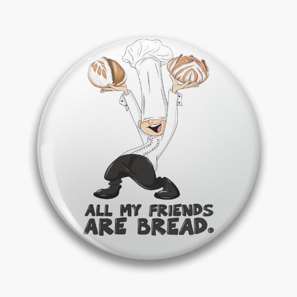 Item preview, All my friends are Bread designed and sold by Balazs Borzon.