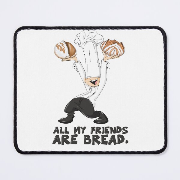 Item preview, All my friends are Bread designed and sold by Balazs Borzon.