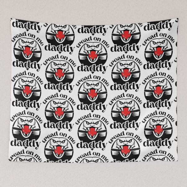 Item preview, Tread on me Daddy    designed and sold by DesIndiedesigns.