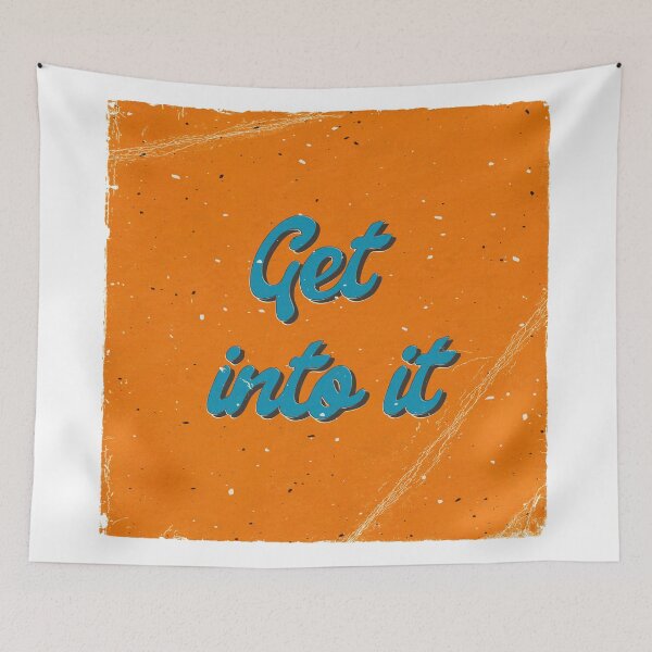 Item preview, Get into it designed and sold by Hell-Prints.