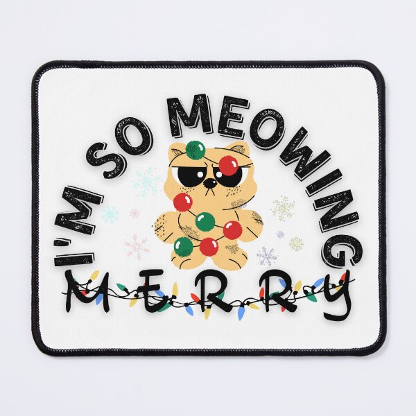 Item preview, I'm So Meowing Merry. Cute Funny Christmas Cat Meme for Christmas Holidays designed and sold by FunnyCatsFam.