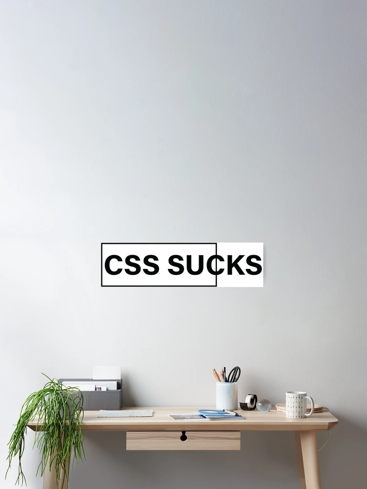 Thumbnail 2 of 3, Poster, CSS Sucks designed and sold by ScienceCorner.