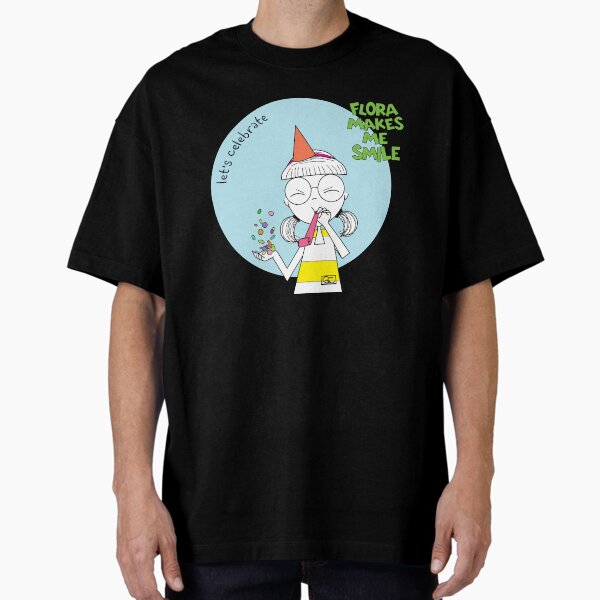 FLORA MAKES ME SMILE - LET'S CELEBRATE Oversized T-Shirt