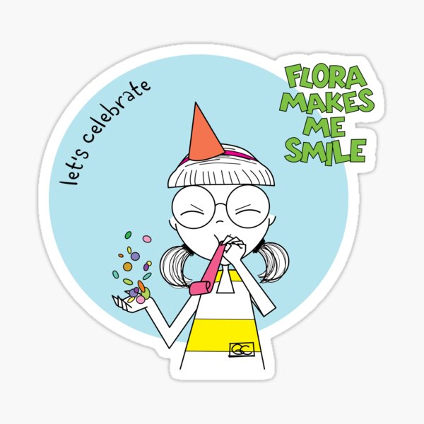 FLORA MAKES ME SMILE - LET'S CELEBRATE Sticker
