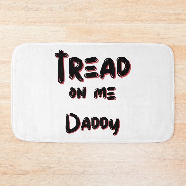 Item preview, tread on me daddy   designed and sold by TheGoodsSpotDs.