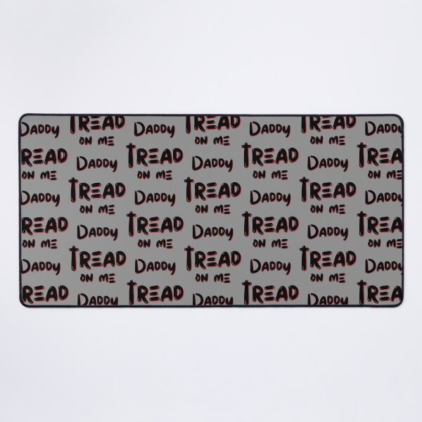 Item preview, tread on me daddy   designed and sold by TheGoodsSpotDs.