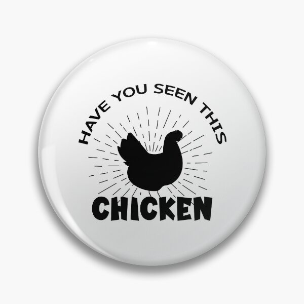 Item preview, HAVE YOU SEEN THIS CHICKEN                      designed and sold by AFISM.