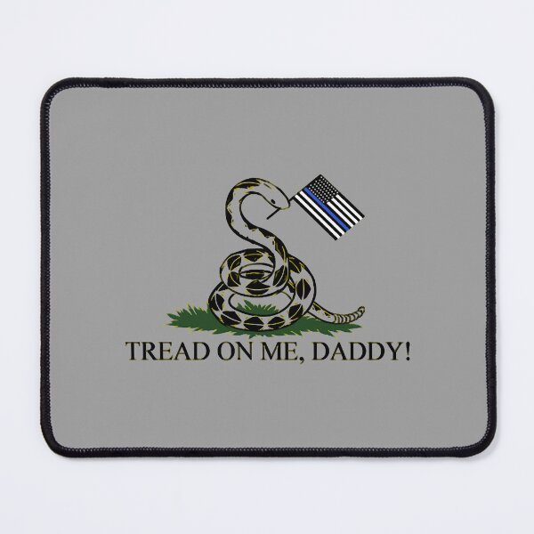 Item preview, tread on me daddy   designed and sold by TheGoodsSpotDs.