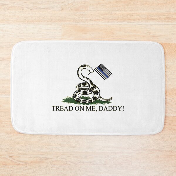 Item preview, tread on me daddy   designed and sold by TheGoodsSpotDs.