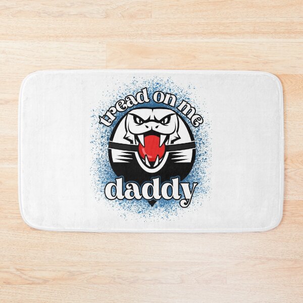 Item preview, tread on me daddy   designed and sold by TheGoodsSpotDs.