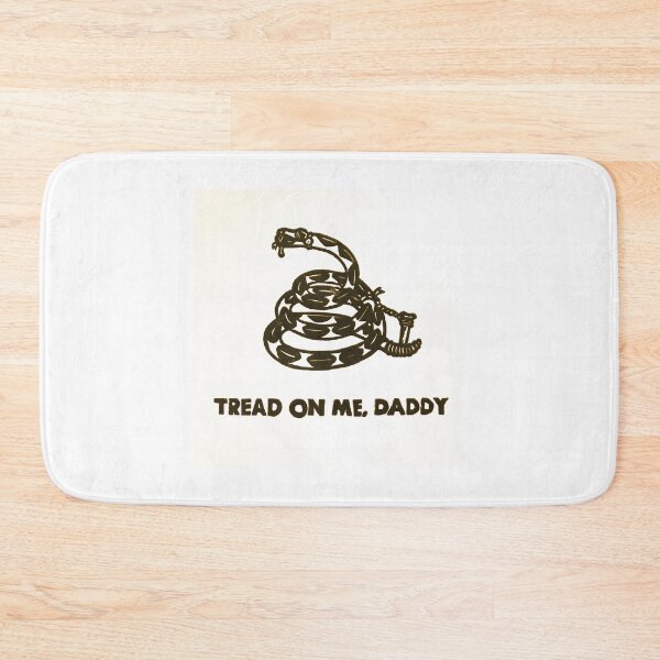 Item preview, tread on me daddy   designed and sold by TheGoodsSpotDs.