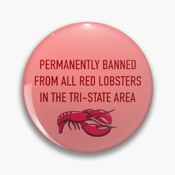 Item preview, Permanently banned from all red lobsters in the tri-state area designed and sold by youyouyou219.
