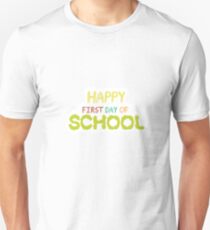 Happy First Day Of School Teacher Students Gift Unisex T-Shirt