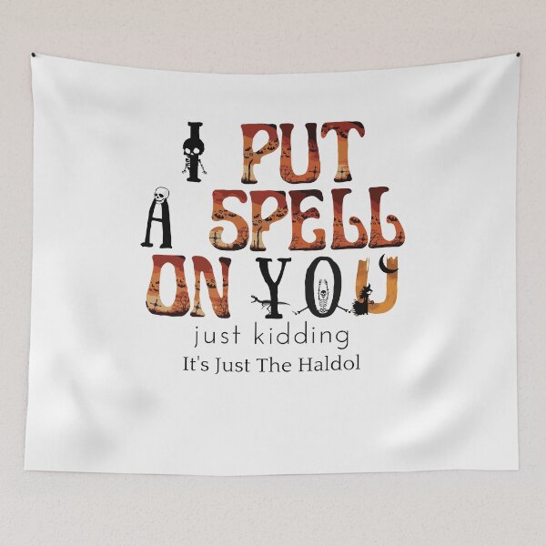Item preview, I Put A Spell On You Just Kiddings It Just The Haldo designed and sold by madraso.