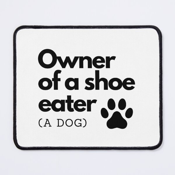 Item preview, Owner of a shoe eater (A dog) designed and sold by Yulacreative.
