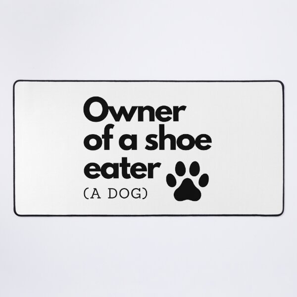 Item preview, Owner of a shoe eater (A dog) designed and sold by Yulacreative.