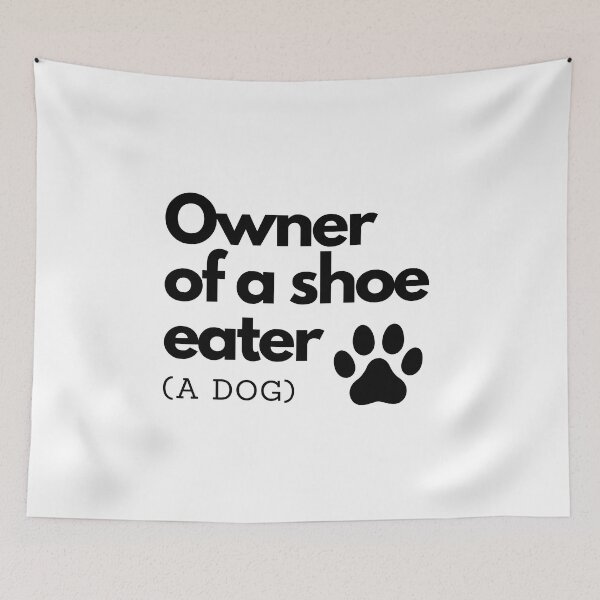 Item preview, Owner of a shoe eater (A dog) designed and sold by Yulacreative.