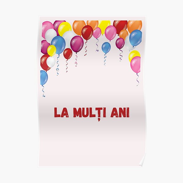 &ldquo;La mulţi ani, happy birthday in Romanian, Romanian birthday " Poster
