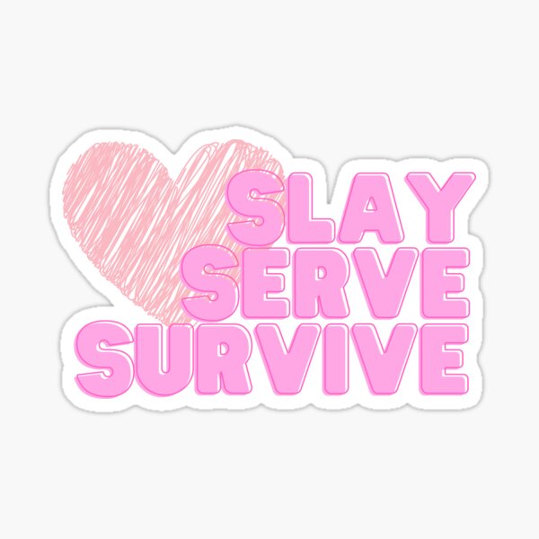 Slay Serve Survive Meaning Urban Dictionary