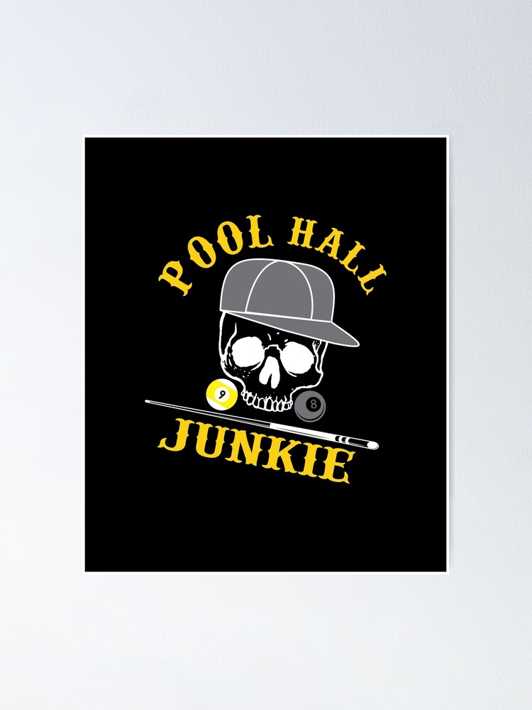 "Funny Billiard Tshirt Pool Hall Junkie " Poster for Sale by sols