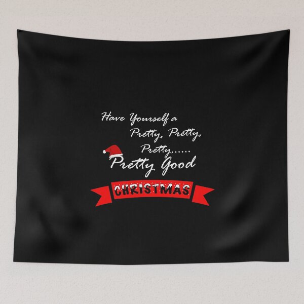 Item preview, Have Yourself a Pretty, Pretty, Pretty ..... Pretty Good Christmas designed and sold by BeUniqueMe.