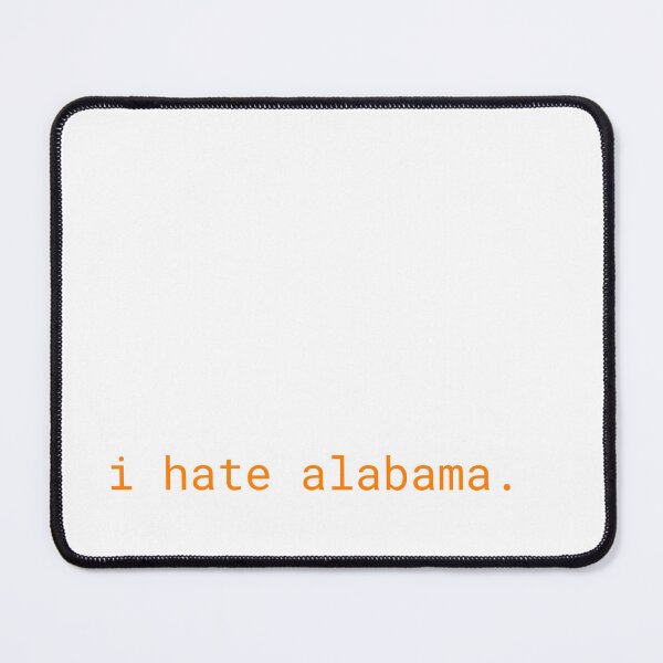 Item preview, I hate alabama designed and sold by Grit & Grace Designs.