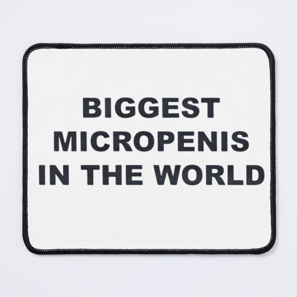 Item preview, BIGGEST MICROPENIS IN THE WORLD  designed and sold by FirnandArt.