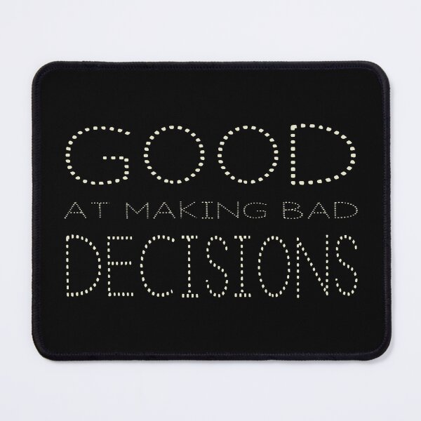 Item preview, Good At Making Bad Decisions designed and sold by molamode.
