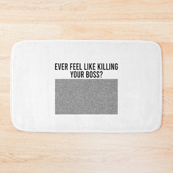 Item preview, Ever feel like killing your boss Noise screen designed and sold by CatherineRC.