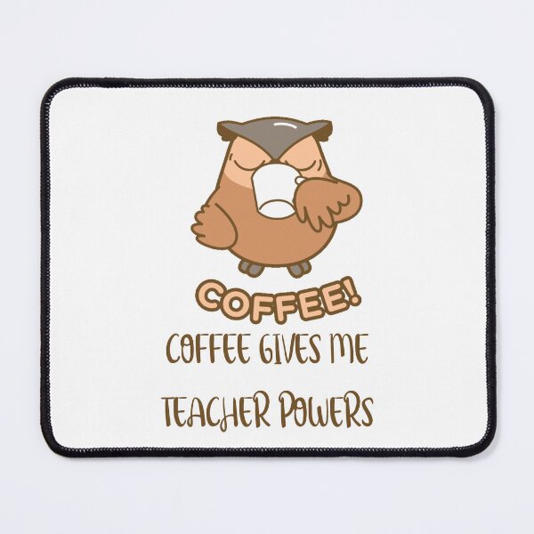 Item preview, Copy of Coffee Gives Me Teacher Powers Owl designed and sold by RockBeeDesigns.