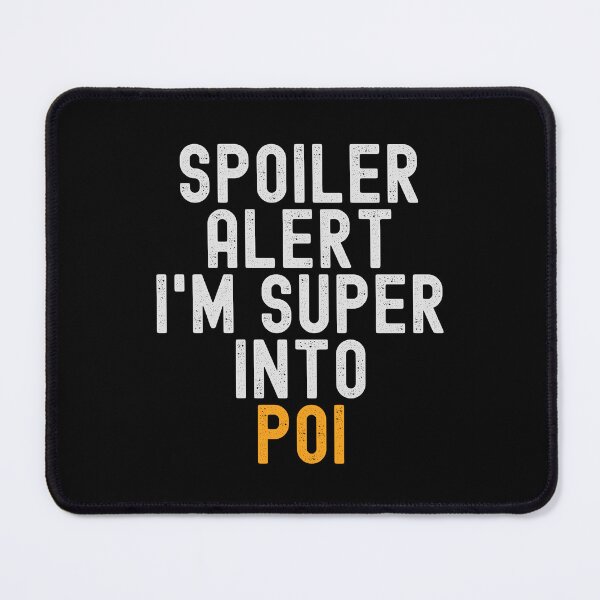Item preview, Funny Spoiler Alert I'm Super Into Poi designed and sold by kindxinn.