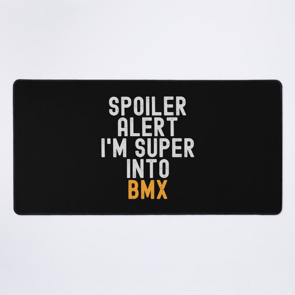 Item preview, Funny Spoiler Alert I'm Super Into BMX designed and sold by kindxinn.