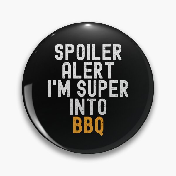Item preview, Funny Spoiler Alert I'm Super Into BBQ designed and sold by kindxinn.