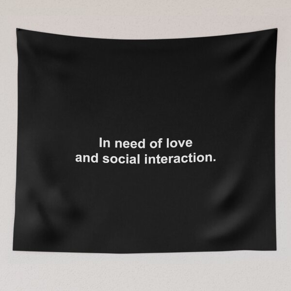 Item preview, In need of love and social interaction designed and sold by Family-Shop.