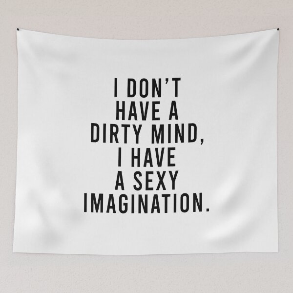 Item preview, I don't have dirty mind I have a sexy imagination designed and sold by malvinabucky.