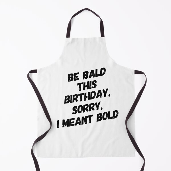 Item preview, Be Bald, Be Bold Birthday humour for Baldies designed and sold by Partypumpkin.