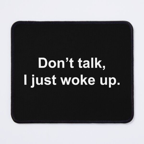 Item preview, Don't talk, I just woke up designed and sold by Family-Shop.