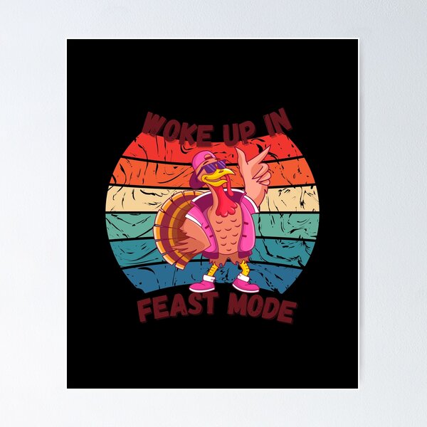 Item preview, I Woke Up In Feast Mode - Your own style Thanksgiving  designed and sold by Akimatax ✯✯✯✯✯.