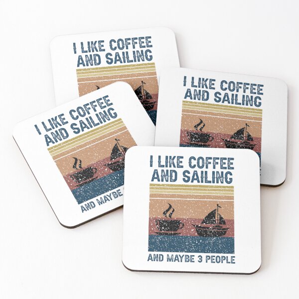 Item preview, I Like Coffee And Sailing And Maybe 3 People Funny Sailing Gift designed and sold by trendsshop.