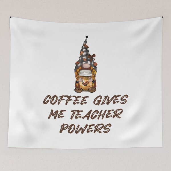 Item preview, Coffee Gives Me Teacher Powers Gnomer designed and sold by RockBeeDesigns.