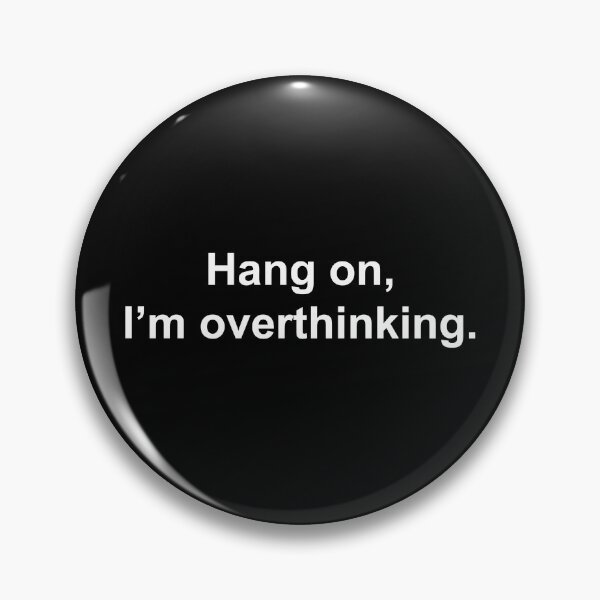 Item preview, Hang on, I'm overthinking designed and sold by Family-Shop.