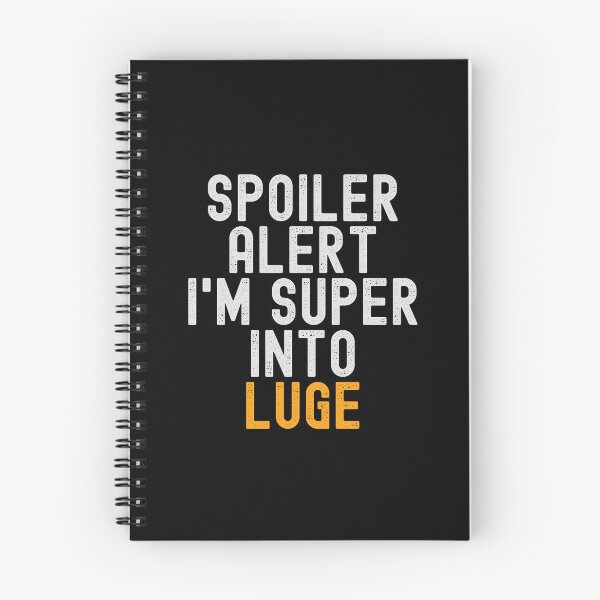 Item preview, Funny Spoiler Alert I'm Super Into Luge designed and sold by kindxinn.
