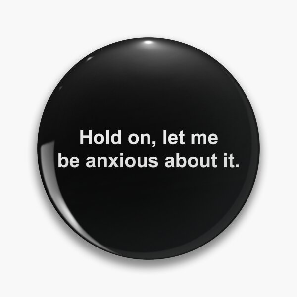Item preview, Hold on, let me be anxious designed and sold by Family-Shop.